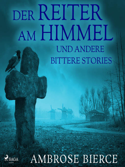 Title details for Der Reiter am Himmel und andere bittere Stories (Ungekürzt) by Ambrose Bierce - Wait list